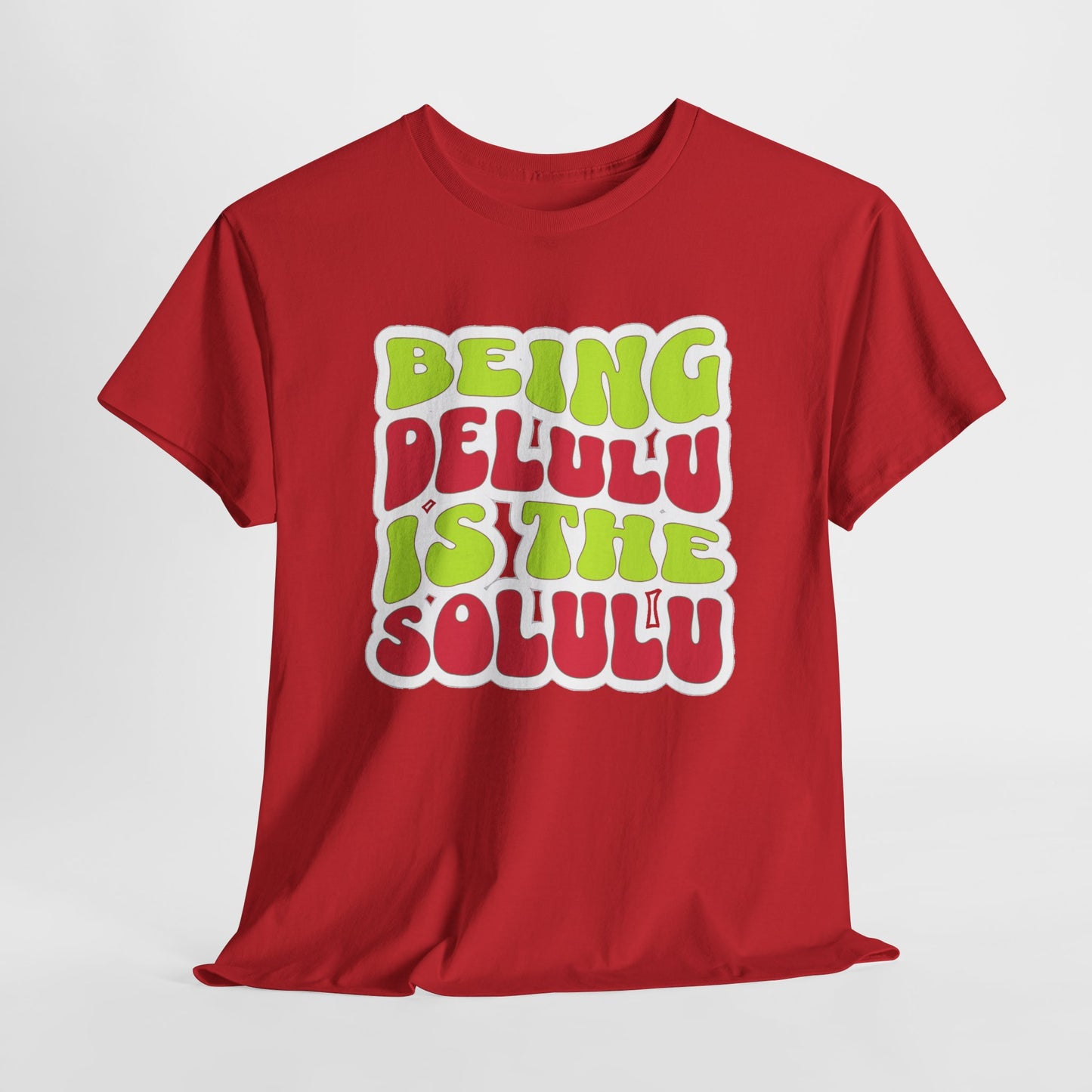 Being Delulu is the Solulu Shirt | Trendy & Fun Graphic Tee | Funny Graphic Unisex Ultra Cotton Shirt | Perfect Gift for Fan Family Friends
