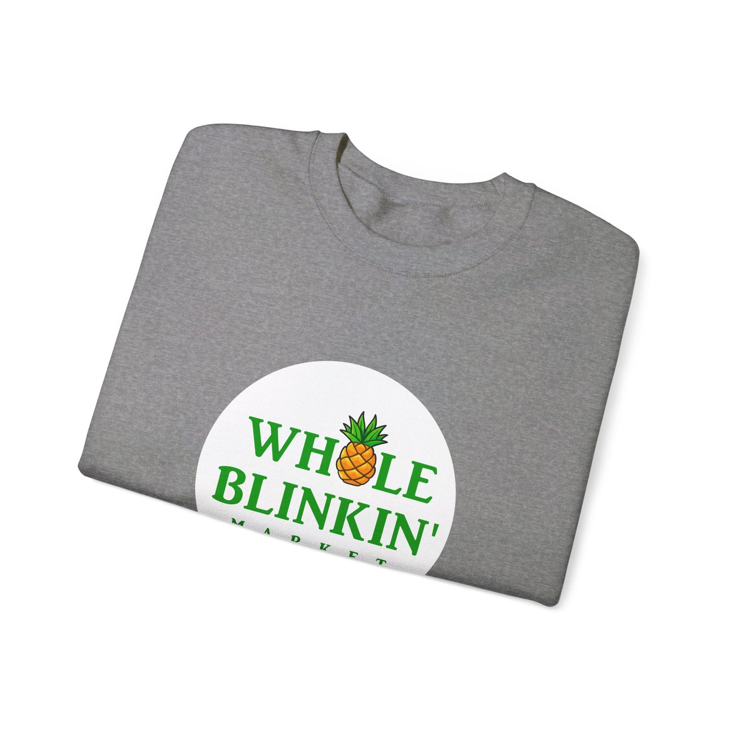 The Whole Blinkin Market Sweatshirt, Perfect for Shoppers with Style , Crewneck Sweatshirt, Nadia Batson, Caribbean West Indian Shirt