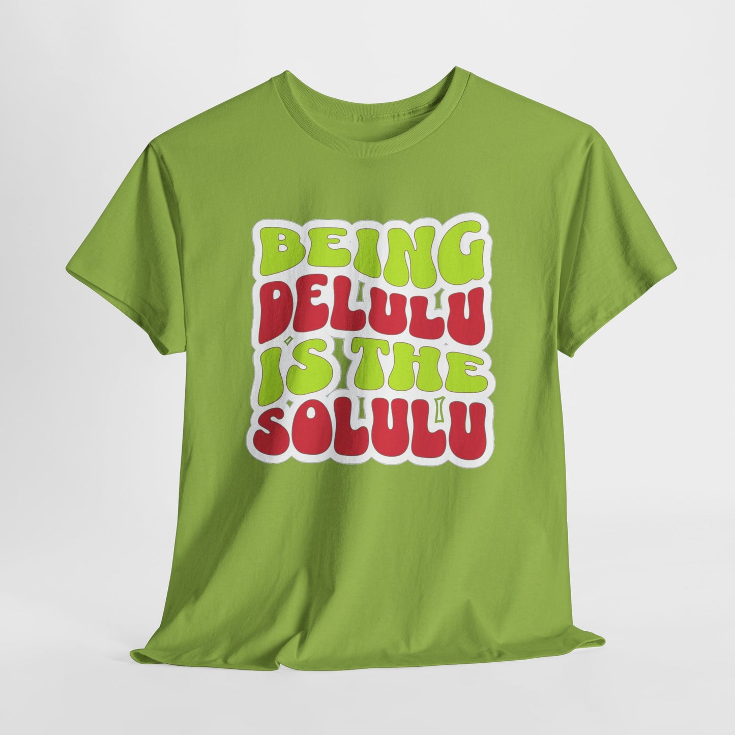 Being Delulu is the Solulu Shirt | Trendy & Fun Graphic Tee | Funny Graphic Unisex Ultra Cotton Shirt | Perfect Gift for Fan Family Friends